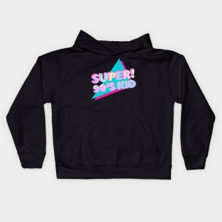 Super! 90's Kid Kids Hoodie